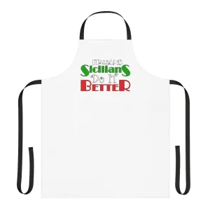 Italians Sicilians Do It Better Apron - Italian Sicilian Apron