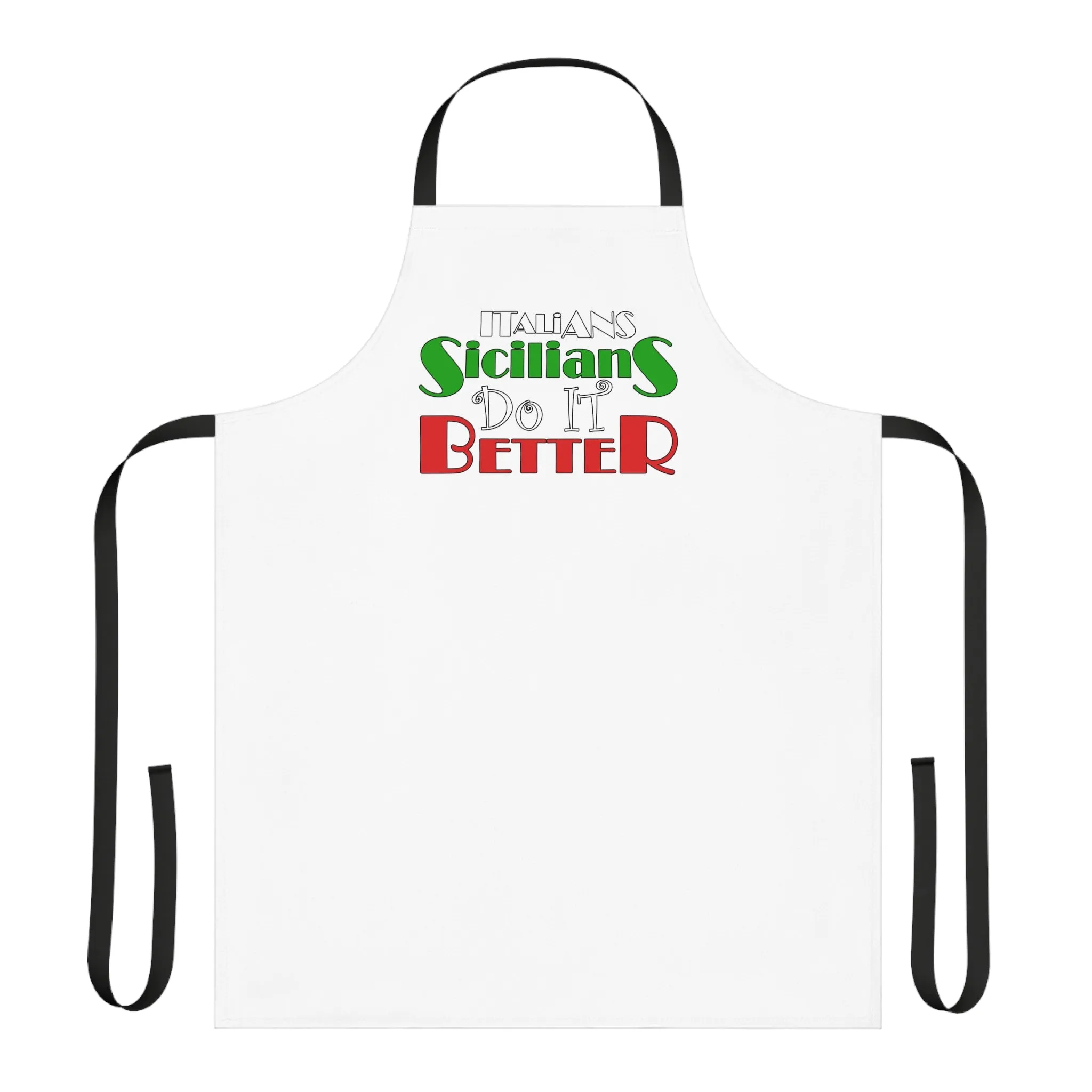 Italians Sicilians Do It Better Apron - Italian Sicilian Apron